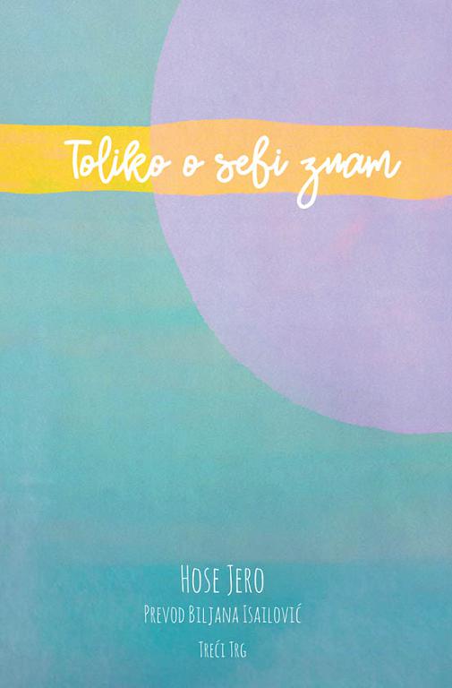 Toliko-o-sebi-znam-Hose-Jero-Treci-Trg-Srebrno-drvo-cover-design-Dina-Radoman-1.jpg