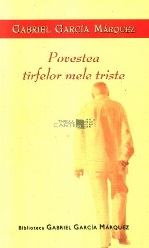 gabriel-garcia-marqu-povestea-tirfelor-mele-triste-rao-2006.jpg