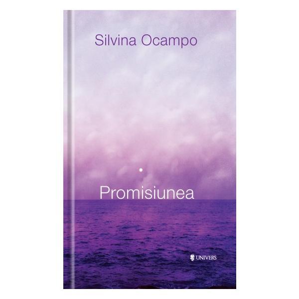 promisiunea-silvina-ocampo-editura-univers-1.jpg